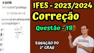 IFES 2023Questão 18  Sendo a equação do 2° grau Definida por determine o valor de m sabendo [upl. by Aicilaf]