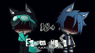 Senpai Meme  Gachalife  Warning 18 [upl. by Joannes]