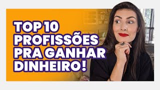 TOP 10 PROFISSÕES EM ALTA PRA VOCÊ GANHAR MAIS e que você nem sabe que existem [upl. by Rivera]