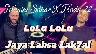 Jaya Labsa Lakhal  سولازير قاع تكحل  cheb Nadir 22 Ft Manini Sahar  Live 2024 [upl. by Eastlake]