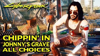 Cyberpunk 2077  Visit Johnnys Grave Chippin In All Dialogue Choices [upl. by Aztilem40]