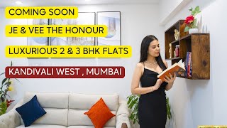 JE amp VEE The Honour Kandivali west Mumbai Luxurious 2 amp 3 BHK Flats [upl. by Souza75]