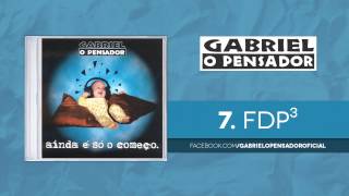 Gabriel o Pensador  FDP³ [upl. by Stretch]