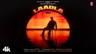 Laadla Official Music Video IKKA Feat Monica Sharma  Sanjoy  Bhushan Kumar [upl. by Ricki]