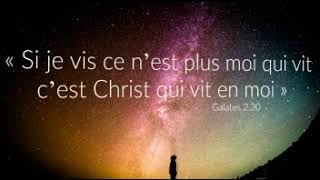 Si je vis ce nest plus moi qui vis cest Christ qui vit en moi [upl. by Tisbe]