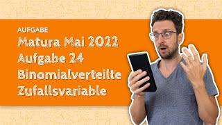 Mathe Matura Mai 2022  Aufgabe 24  Binomialverteilte Zufallsvariable  Aufgabenpool [upl. by Odnomar636]