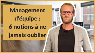 Management déquipe  6 notions à ne jamais oublier [upl. by Mairam740]