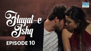 Hayat e Ishq  Episode 10  Turkish Drama  Hande Ercel  TKD  Dramas Central  RA1O [upl. by Suirauqram752]