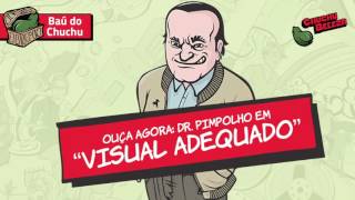 Doutor Pimpolho  Visual Adequado [upl. by Schnell]