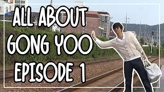 ENG SUB All About Gong Yoo  Episode 1 [upl. by Naihtsirc]