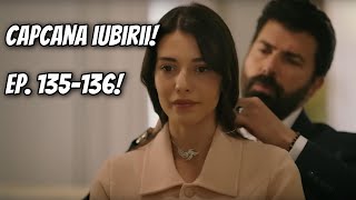 Orhun a aflat că Hira ÎL IUBEȘTE Capcana iubirii episoadele 135 și 136 [upl. by Yup261]