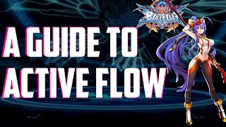 How Does Active Flow Work in BlazBlue Central Fiction [upl. by Afrikah]