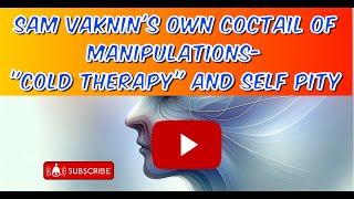 In his Own Illfated Words Sam Vaknin Describes quotCold Therapyquot and Himselfpsychology viral new [upl. by Agostino]