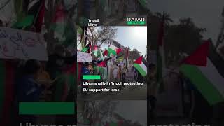 Libyans rally in Tripoli protesting EU support for Israel [upl. by Lan479]