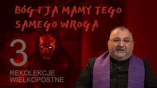 Bóg i ja mamy tego samego wroga  Konferencja III  Rekolekcje Wielkopostne 2023 [upl. by Woodley]