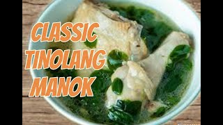 Classic Tinolang Manok  Easy Recipe  Panlasang Pinoy [upl. by Rfinnej]