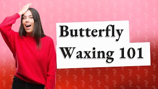 What is a Brazilian butterfly wax [upl. by Asinla]