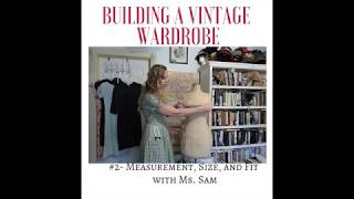 Building A Vintage Wardrobe Part 2 Measurements fit and sizing [upl. by Norat232]