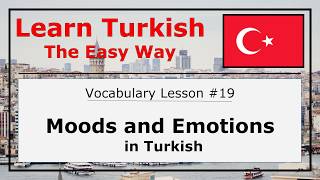 Learn Moods and Emotions in Turkish Language with Pronunciation Vocabulary Lesson 19 [upl. by Azal]