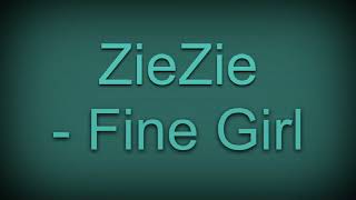 ZieZie  Fine Girl sped up [upl. by Annunciata]