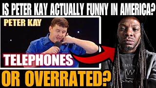 HILARIOUS AMERICAN FIRST TIME WATCHING PETER KAY quotTELEPHONE ETIQUETTEquot [upl. by Xenia491]