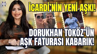 ICARDINİN YENİ AŞKI DORUKHAN TOKÖZ’ÜN AŞK FATURASI KABARIK OKAN BURUK HIZ KESMİYOR [upl. by Nonnek]