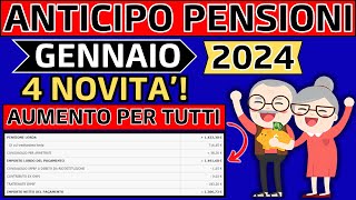 ✅ANTICIPO PENSIONI GENNAIO 2024👉4 NOVITA👉AUMENTO PER TUTTI❗ [upl. by Yhtommit]