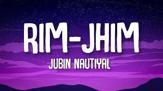 Rim Jhim Lyrics Lyric Video  Jubin Nautiyal  quotRim jhim ye Sawan fir Barsaatein le aaya haiquot [upl. by Diad]