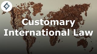 Customary International Law  International Law [upl. by Aneerak]