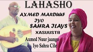 Sahra Ilays Iyo Axmed Marduuf Heestii LAHASHO XASUUSTII jaango iyo Sahra Cile [upl. by Molly]