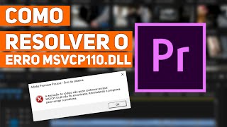 COMO RESOLVER O ERRO MSVCP110DLL  ADOBE PREMIERE E OUTROS PROGRAMAS [upl. by Norling100]