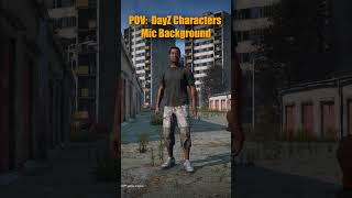 DayZ Characters if they had background Sound from their mics dayzfunny [upl. by Nawak]