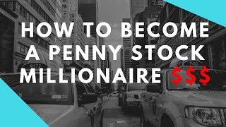 How to Become a Penny Stock Millionaire in 2021 [upl. by Laural710]