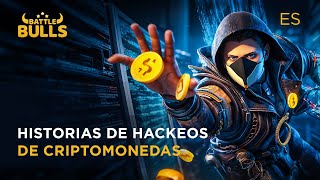 3 grandes historias de hackeos de criptomonedas [upl. by Laaspere]