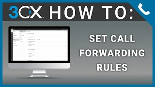 3CX V18 How To Set Call Forwarding Rules Web Client [upl. by Alliuqal]