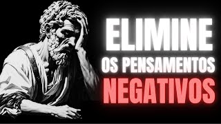 Como Eliminar os PENSAMENTOS NEGATIVOS  Psicologia e Estoicismo Moderno [upl. by Errehs]