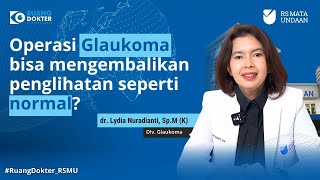 Operasi Glaukoma Bisa Mengembalikan Penglihatan Normal [upl. by Niveek63]