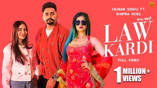 Law Kardi Official Video Hunar SidhuShipra GoyalNew Punjabi songs 2024Latest Punjabi Songs 2024 [upl. by Marjana]