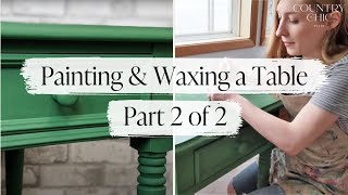 Painting a Table with ChalkStyle Paint  Antiquing with Black Furniture Wax  Part 2 of 2 [upl. by Myk779]