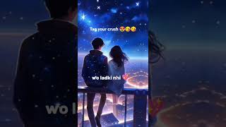 Tag your crush 🥰🥰 best whatsapp status 👍👍 send your crush [upl. by Eerased747]