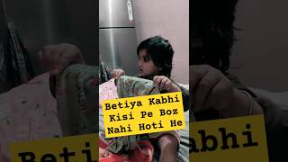 Betiya Kabhi Kisi Pe Boz Nahi Hoti Aapko Kya Lagta He  babygirlsong babgirl cute love funny [upl. by Tila]