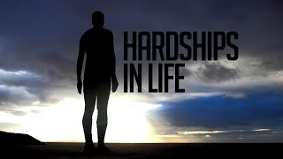 Hardships in Life  Powerful Reminder [upl. by Acilgna]