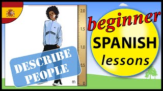 Describe people in Spanish  Beginner Spanish Lessons for Children [upl. by Dickey725]