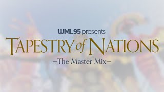 Tapestry of Nations The Master Mix [upl. by Senn]