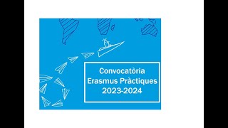 Convocatòria Erasmus Pràctiques 20232024 [upl. by Nappy]