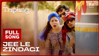 Jee Le Zindagi  Full Song  Tripling S1  Amar Mangrulkar Shaaze Merchant Kapil Sawant [upl. by Pearse567]