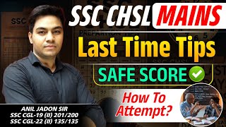 SSC CHSL Mains 2024 Last Time Tips  Safe Score kya rhna chahiye   How To Attempt  By Anil Jadon [upl. by Ahseikal]