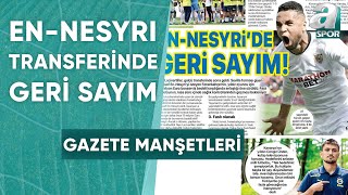 Fenerbahçenin En Nesyri Transferinde Geri Sayım  A Spor  Sabah Sporu  07072024 [upl. by Traver970]