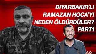 Diyarbakır’lı Ramazan Hocayı Neden Öldürdüler PART 1 [upl. by Nesline996]