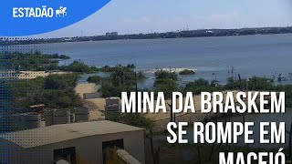 Mina da Braskem se rompe em Maceió diz Defesa Civil [upl. by Beilul692]